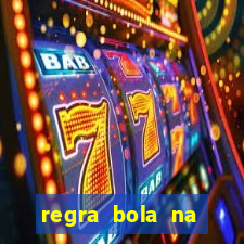 regra bola na trave betano